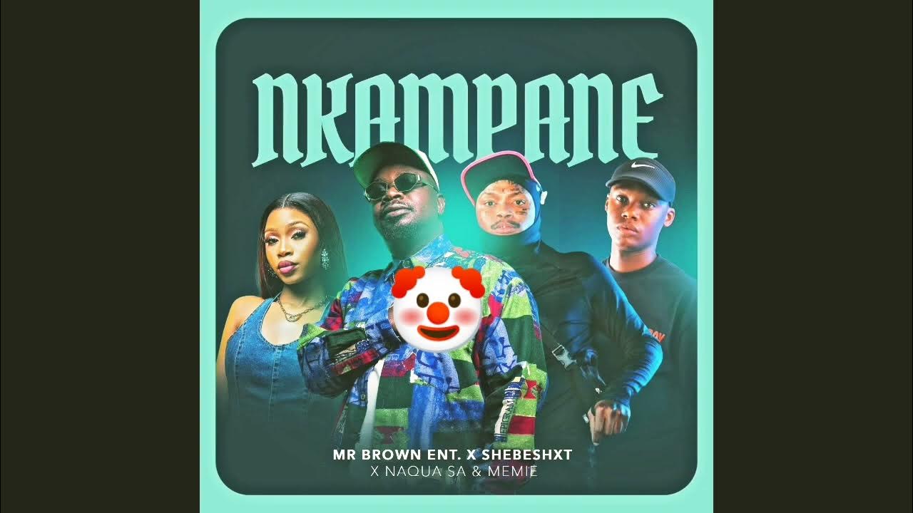 mr brown ft shebeshxt nkampane